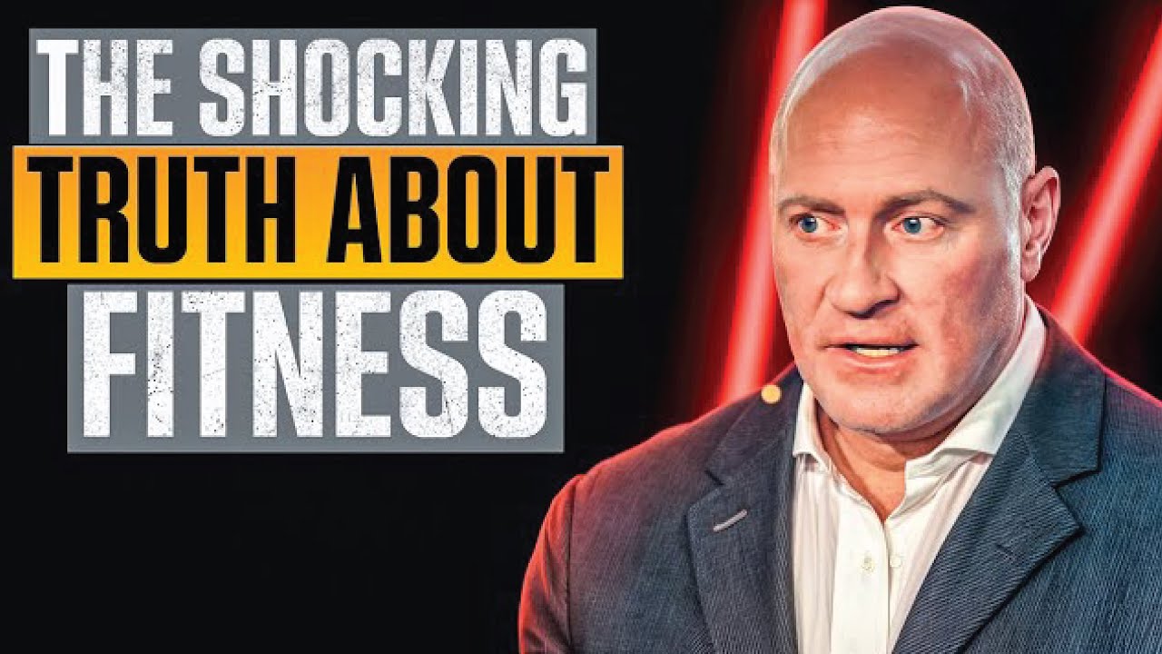 The Shocking Truth About Fitness That Will Change Your Life Youtube