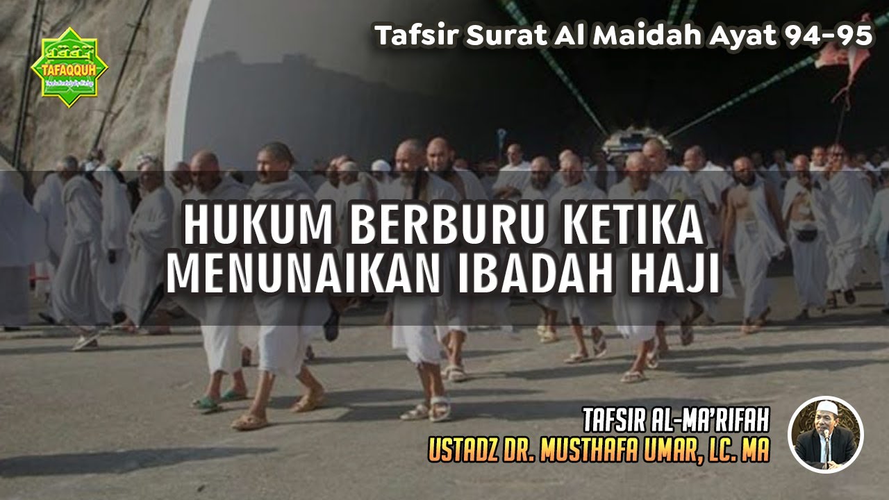 TAFSIR SURAT AL MAIDAH AYAT 94-95 | Ustadz Dr. Musthafa Umar, Lc., MA