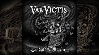 Vae Victis - Combined Breakdown lyrical Video taken from the album Deadhead Hurricane