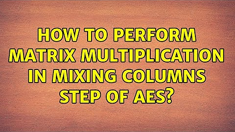 How to perform matrix multiplication in Mixing Columns step of AES?