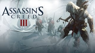 Игрофильм Assassin's Creed III Игрофильм Assassin's Creed III