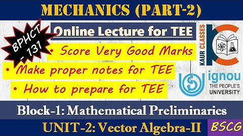 BSCG Online Lecture - BPHCT-131 (Part-2) | Block-1 | Unit-2, Vector Algebra-II | PHYSICS | IGNOU TEE