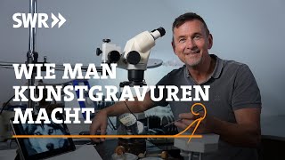 Wie man Kunstgravuren macht | SWR Handwerkskunst