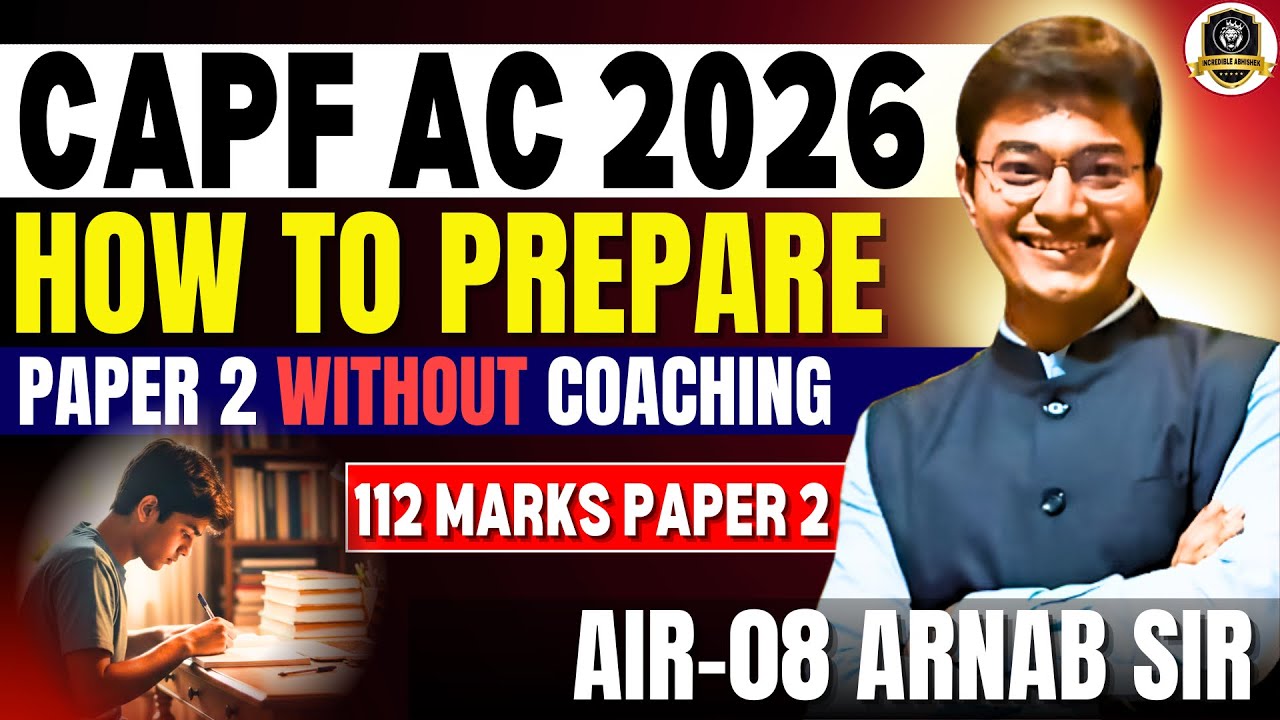 How I Got 112 Marks in CAPF AC Paper 2 ! | AIR 08 Arnab Sir’s Paper 2 Secret Strategy