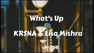 What's Up Lyrics | KRSNA AND Lisa Mishra | @KRSNAOfficial @lisamishramusic