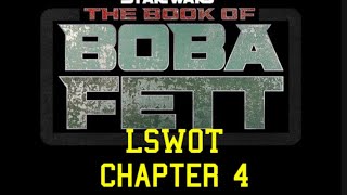 3) LSWOT + The Book of Boba Fett - Chapter 4