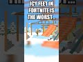 Icy feet in Fortnite is the worst! #fortnite #shorts