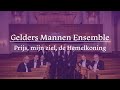 Prijs mijn ziel de Hemelkoning - Gelders Mannen Ensemble