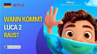 Wann Kommt Luca 2 Raus? Luca 2 Filmstart? Film Neuigkeiten 2025!