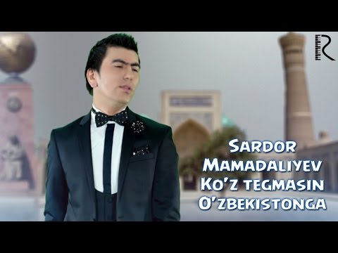 Sardor Mamadaliyev - Koʼz Tegmasin Oʼzbekistonga