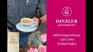 Café Crème (Schümli Kaffee) mit der Siebträger Maschine zubereiten | DINZLER Kaffeeroesterei