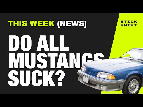 Does the mustang suck forever or just in the past? Stickshift This Week 7