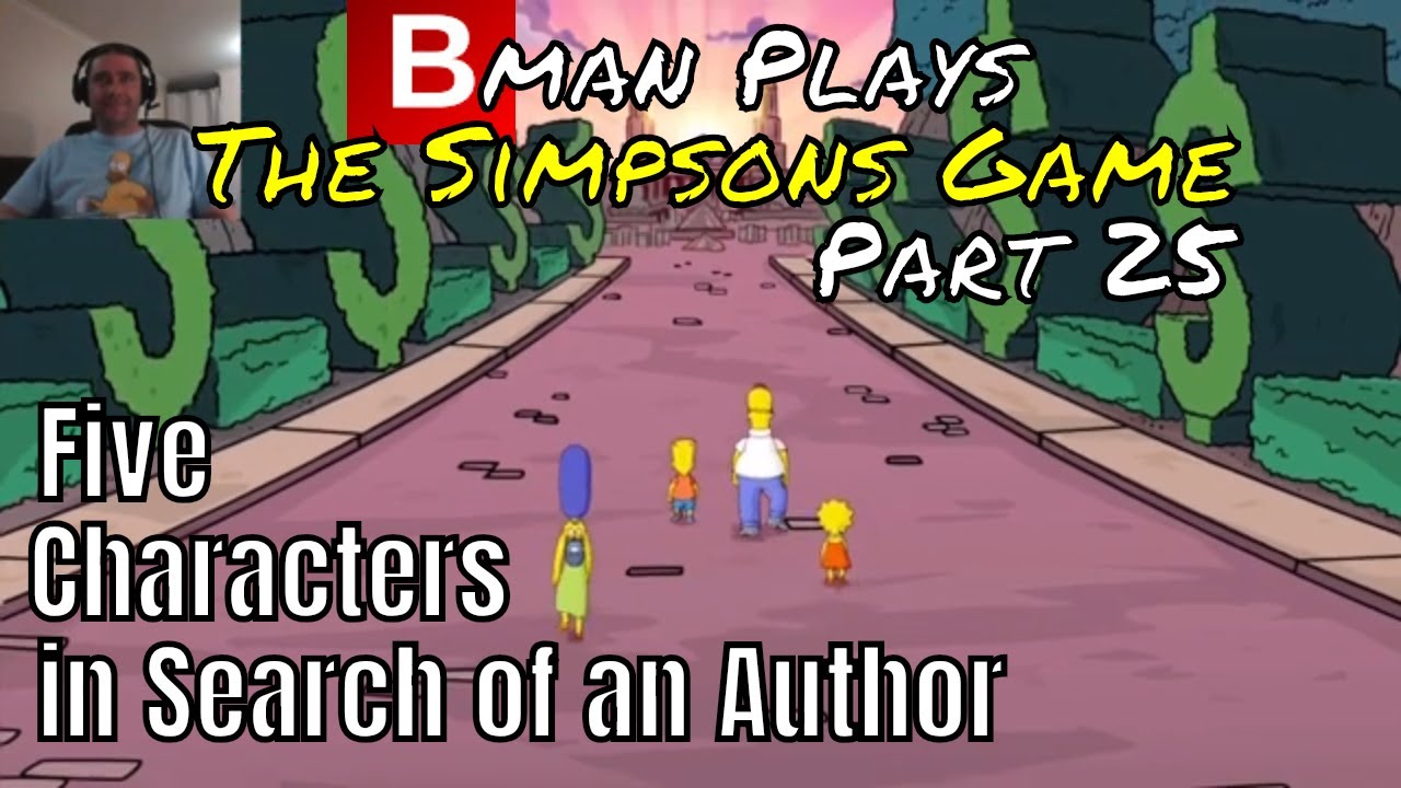 The Simpsons Game (Xbox 360) Part 25 - Five Characters in Search of an Author | Bman Pwnz