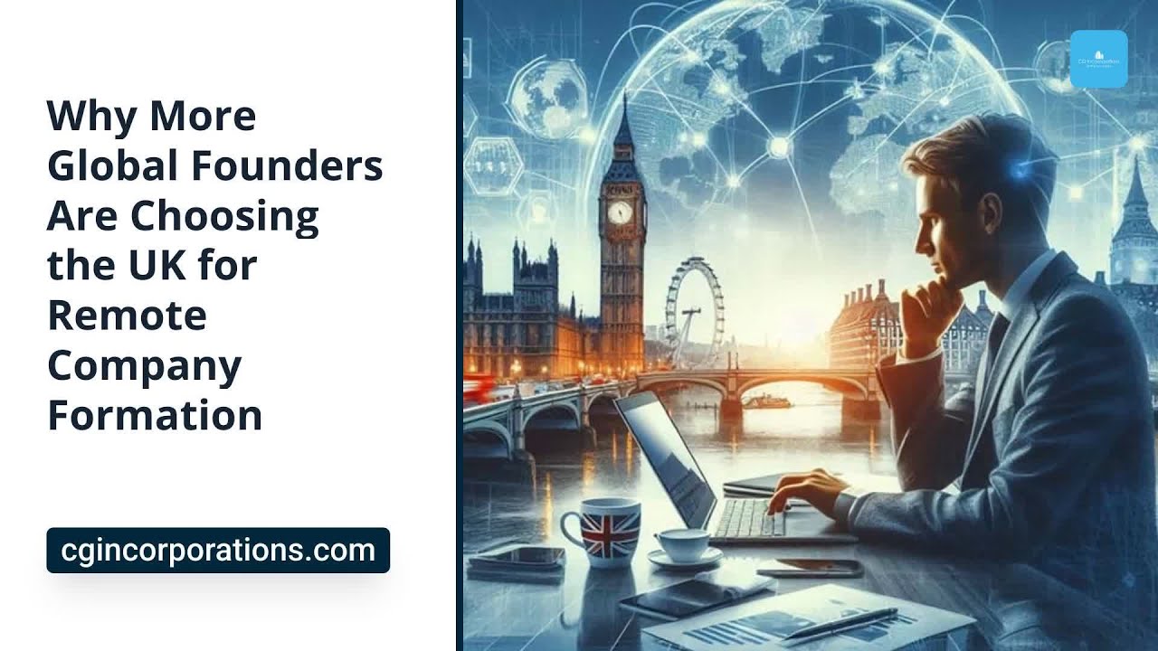 Why More Global Founders Are Choosing the UK for Remote Company Formation