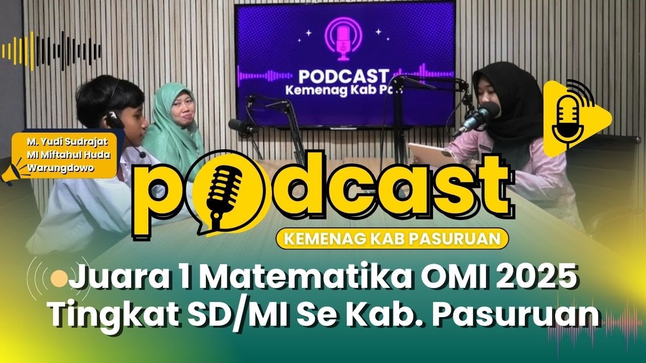 Podcast | Juara 1 Matematika OMI 2025 Tingkat SD/MI Se Kab. Pasuruan