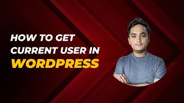 How to Get the Current User in WordPress?