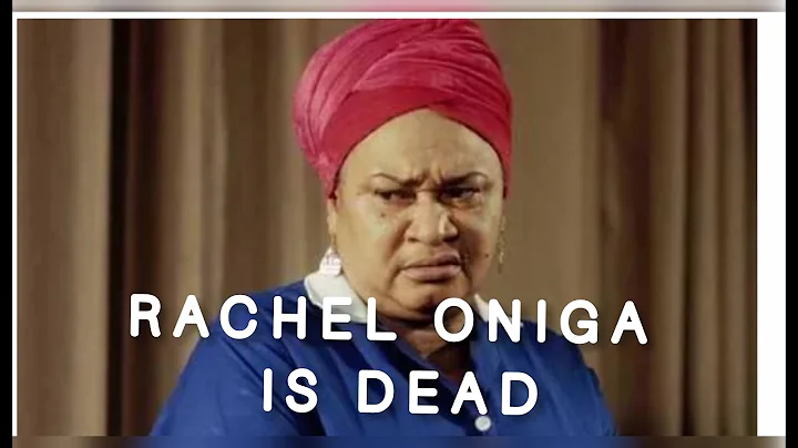 Rachel Oniga is dead