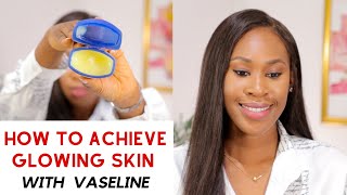 How to Achieve Glowing Skin With VASELINE | Skin Specialist Explains