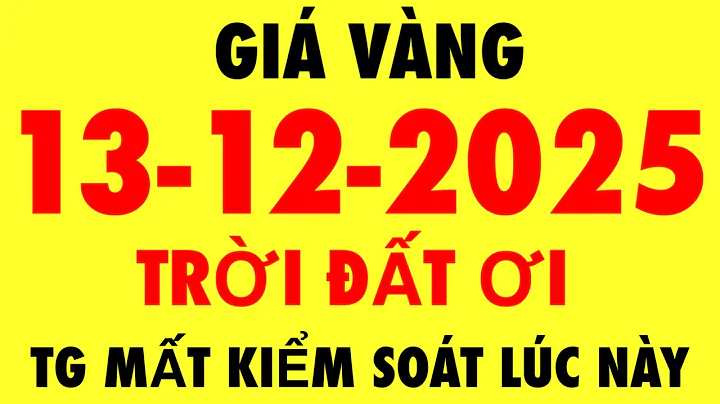 Giá vàng hôm nay / 9999 ngày 13-12-2025 - Giá vàng 9999 hôm nay - Giá vàng 9999 mới nhất - Giá vàng