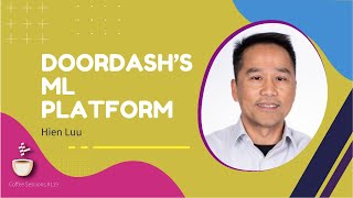 MLOps at DoorDash // Hien Luu and DoorDash Leads //  Coffee Sessions #119