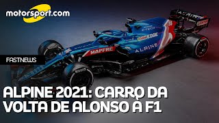 ALPINE 2021: Conheça o carro AZUL que marca a volta de ALONSO à F1 e as novidades da antiga RENAULT