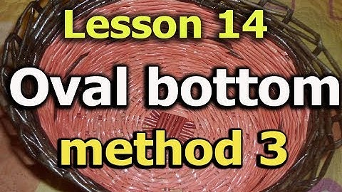 Weaving oval bottom from newspaper tubes - Lesson 14