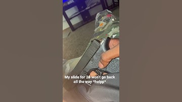 P80 Glock 26 slide won’t go all the way back