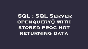 SQL : SQL Server openquery() with stored proc not returning data