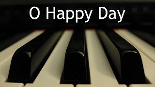 O Happy Day - piano instrumental hymn with lyrics