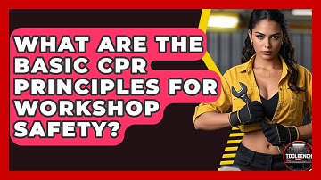 What Are The Basic CPR Principles For Workshop Safety? - ToolBench Pros