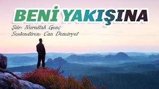 BENİ YAKIŞINA | Nurullah Genç (Can Demiryel) Resimi