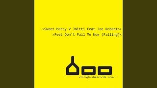 Feet Don't Fail Me Now (Falling) (Midnight Method Mix) (feat. Joe Roberts) - Sweet Mercy, JNitti
