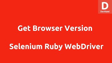 Selenium Ruby Get Browser Version