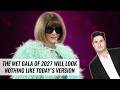 Met Gala 2027 Will Look Nothing Like Today's Version | Naughty But Nice
