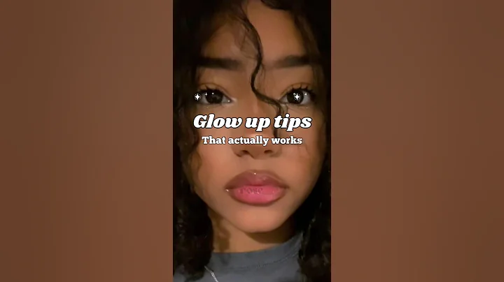 Glow up tips that actually works💌 - DayDayNews