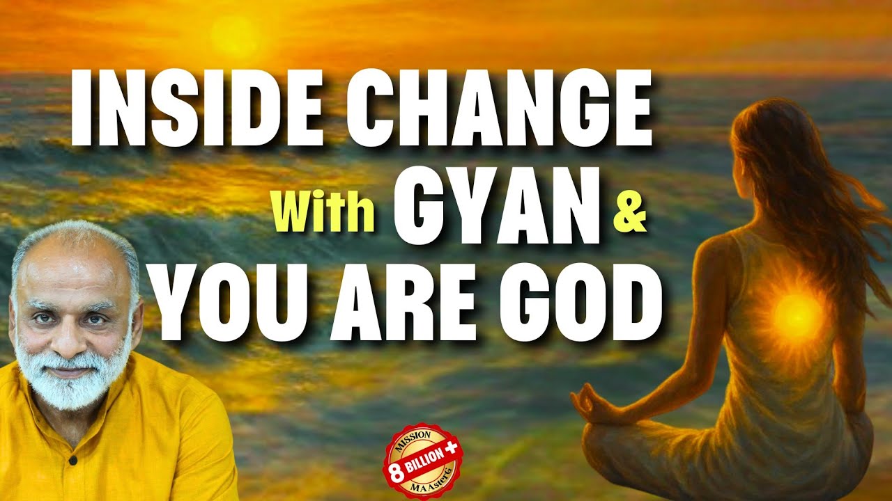 Inside Change with Gyan & You are God | Shabdyog | Meditation through listening