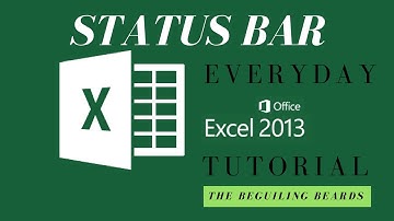 Microsoft EXCEL 2013 - Everyday Tutorial - (Topic: STATUS BAR) | theBeguilingBEARDS | 2017