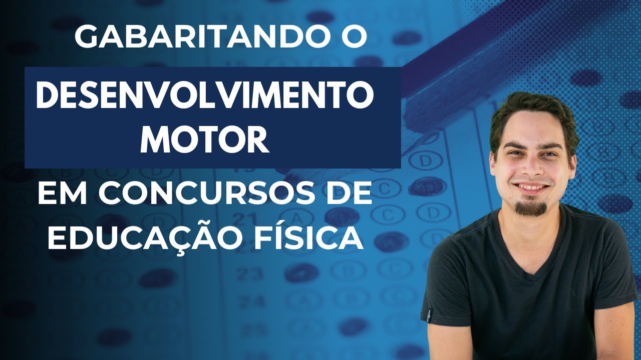 Gabaritando o DESENVOLVIMENTO MOTOR nos Concursos de Educação Física!