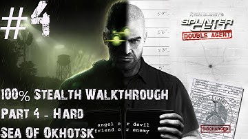 Splinter Cell Double Agent - 100% Stealth Walkthrough - Hard - Part 4 - Sea Of Okhotsk