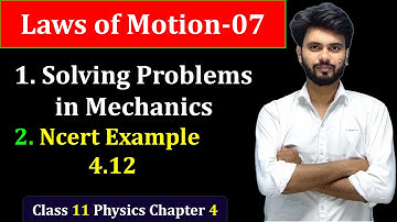 solving problems in mechanics class 11 | Solving Problems in Mechanics | Example 4.12 Physics 11