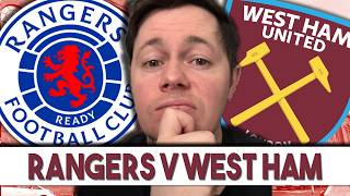 Rangers v West Ham Preview | Is This Nuno’s New Tactic for Next Season?