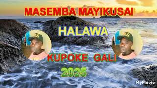 MASEMBA MAYIKUSAI UJUMBE WA HALAWA NTABHAJI GALI OFFICIAL AUDIO BY WACHAPE STUDIO TV 2025
