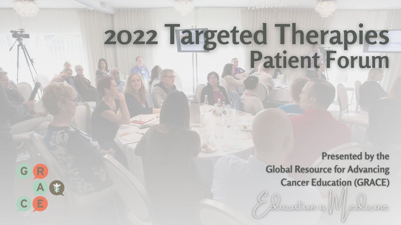 Evolving Treatment for NSCLC: Targeted Therapies - 2022 Program: Targeted Therapies Forum