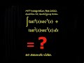 ∫tan⁴(x)sec³(x) + tan²(x)sec⁵(x) dx. MIT Integration Bee 2022, Question 15, Qualifying Exam.