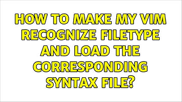 How to make my vim recognize filetype and load the corresponding syntax file? (3 Solutions!!)