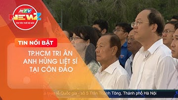 TP.HCM TRI ÂN ANH HÙNG LIỆT SĨ TẠI CÔN ĐẢO