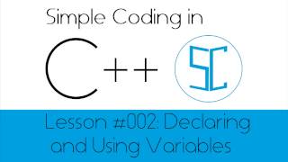 C++ Lesson #002: Declaring and Using Variable - Simple Coding