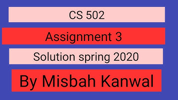 Cs 502 assignment 3 solution 2020 by Misbah Kanwal
