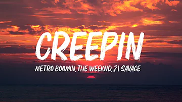 Metro Boomin, The Weeknd, 21 Savage - Creepin