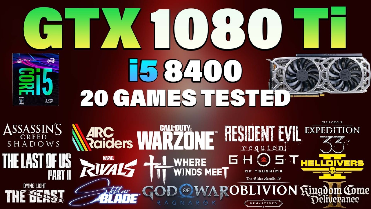 Win11pro Core-i5 8400 GTX1080 16GBメモリ i5 8400 + GTX 1080 Ti Tested 20 Gamess in 2026 - YouTube